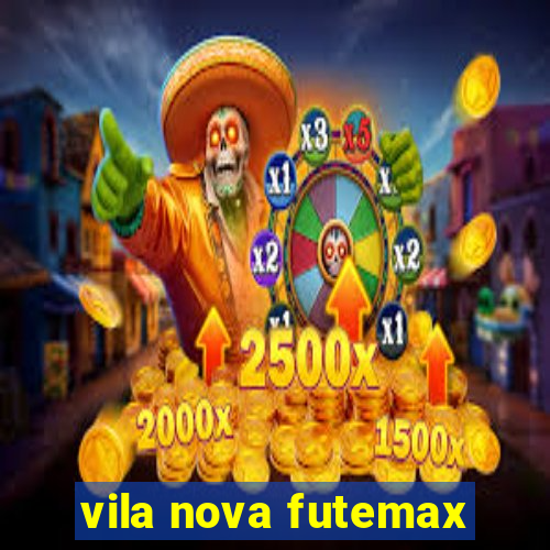 vila nova futemax